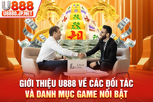 Giới thiệu U888 về các đối tác và danh mục game nổi bật