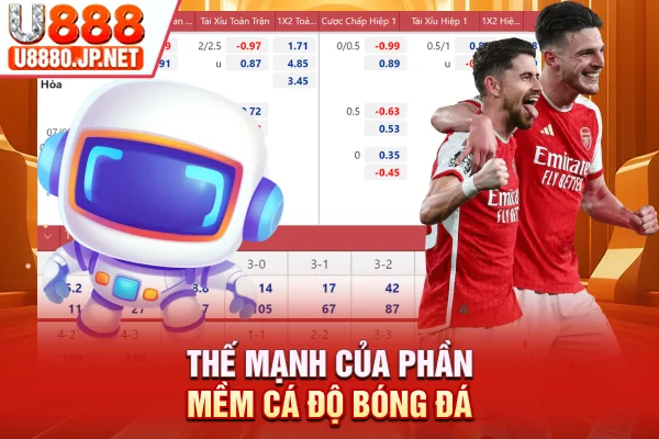 Thế mạnh của phần mềm cá độ bóng đá